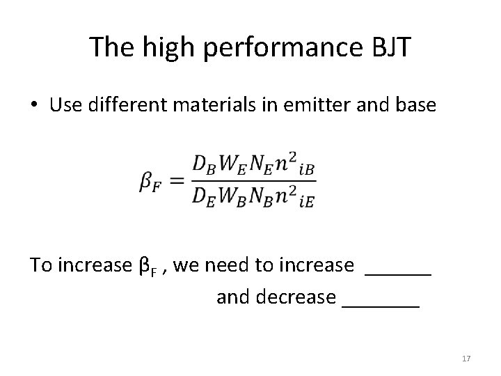 The high performance BJT • Use different materials in emitter and base To increase