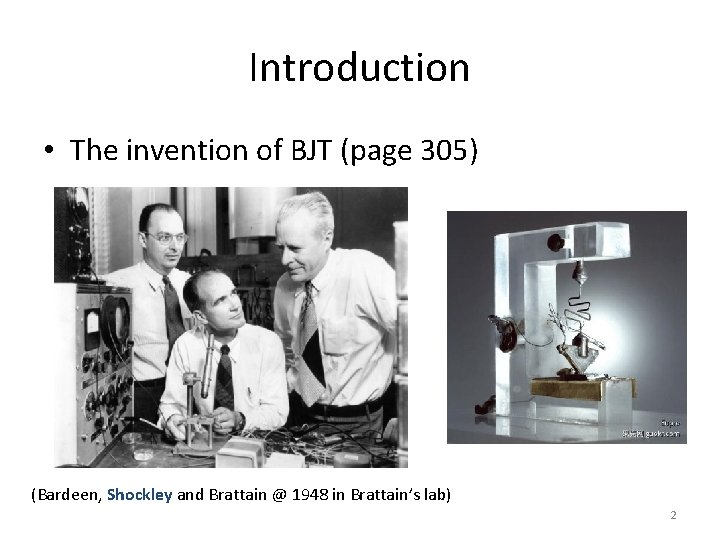 Introduction • The invention of BJT (page 305) (Bardeen, Shockley and Brattain @ 1948