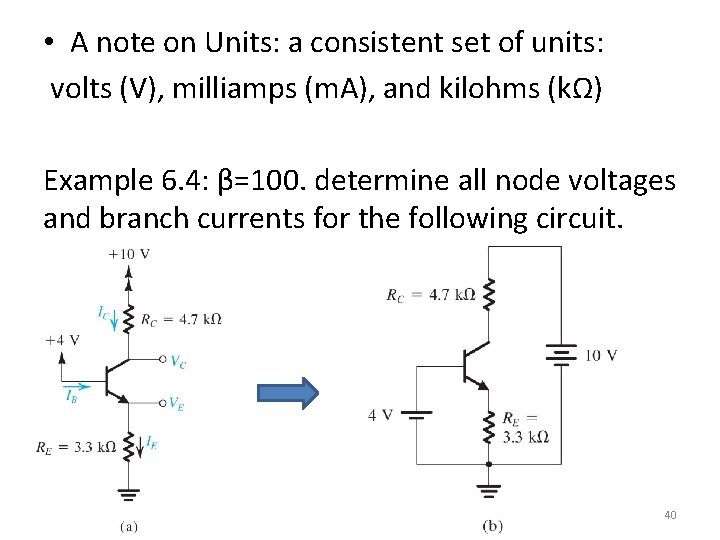  • A note on Units: a consistent set of units: volts (V), milliamps