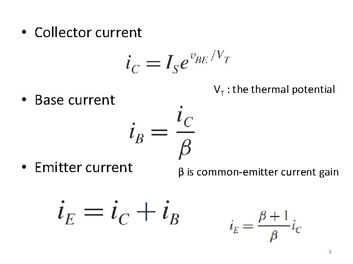  • Collector current • Base current • Emitter current VT : thermal potential