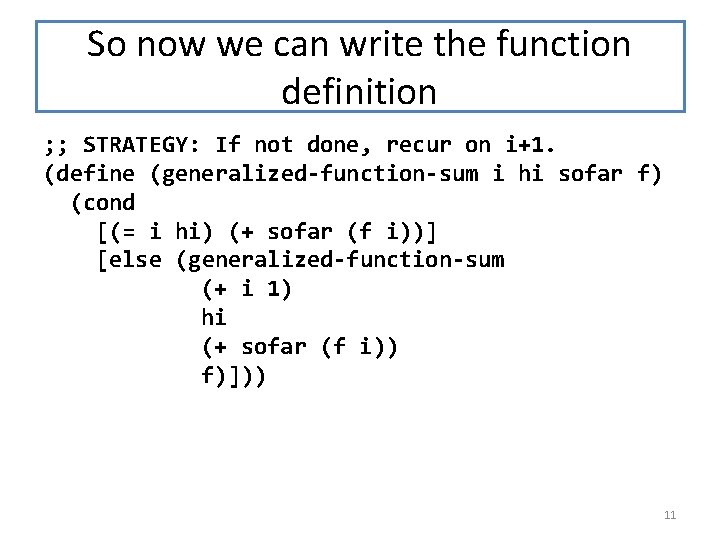 So now we can write the function definition ; ; STRATEGY: If not done,