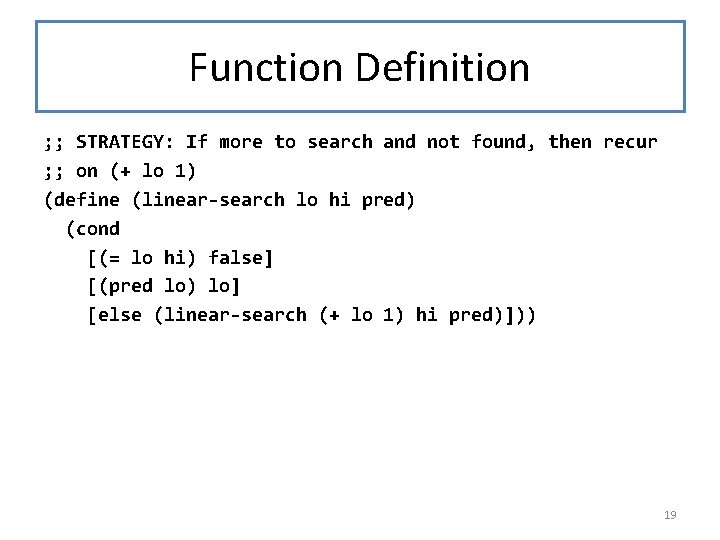 Function Definition ; ; STRATEGY: If more to search and not found, then recur