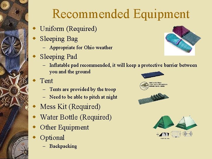 Recommended Equipment w Uniform (Required) w Sleeping Bag – Appropriate for Ohio weather w