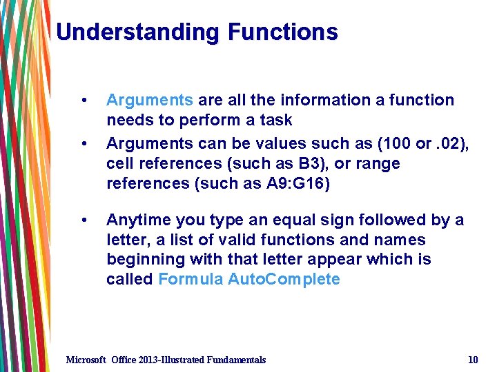 Understanding Functions • • • Arguments are all the information a function needs to Understanding Functions • • • Arguments are all the information a function needs to