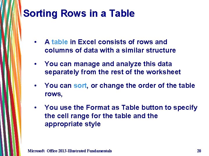 Sorting Rows in a Table • A table in Excel consists of rows and Sorting Rows in a Table • A table in Excel consists of rows and