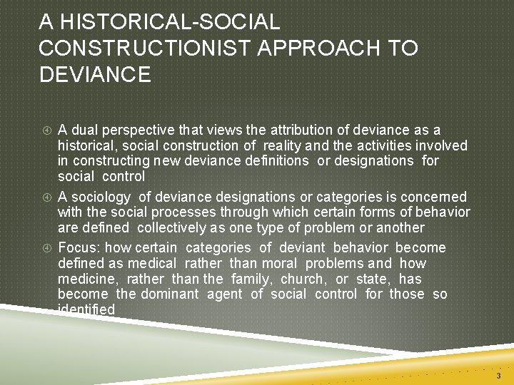 A HISTORICAL-SOCIAL CONSTRUCTIONIST APPROACH TO DEVIANCE A dual perspective that views the attribution of