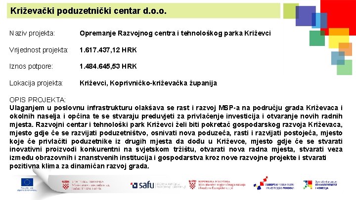 Križevački poduzetnički centar d. o. o. Naziv projekta: Opremanje Razvojnog centra i tehnološkog parka