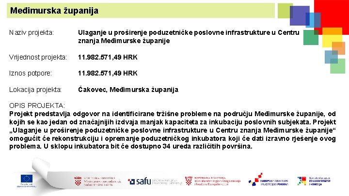 Međimurska županija Naziv projekta: Ulaganje u proširenje poduzetničke poslovne infrastrukture u Centru znanja Međimurske