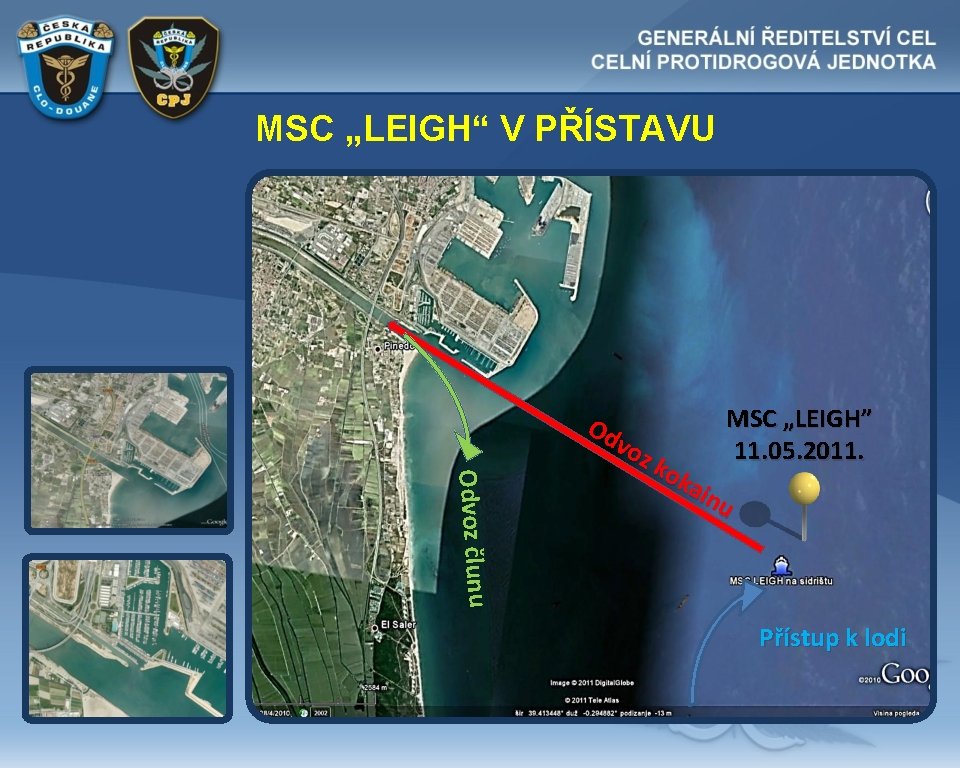 MSC „LEIGH“ V PŘÍSTAVU O dvoz člun u MSC „LEIGH” Od vo 11. 05.