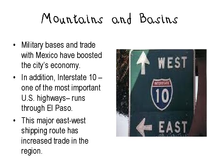 Mountains and Basins • Military bases and trade with Mexico have boosted the city’s