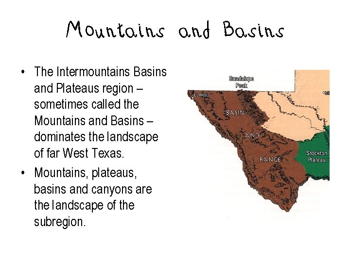 Mountains and Basins • The Intermountains Basins and Plateaus region – sometimes called the