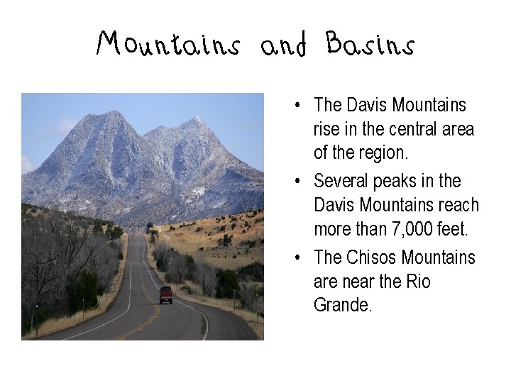 Mountains and Basins • The Davis Mountains rise in the central area of the