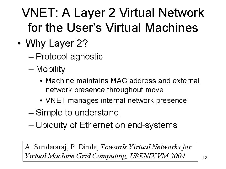 VNET: A Layer 2 Virtual Network for the User’s Virtual Machines • Why Layer
