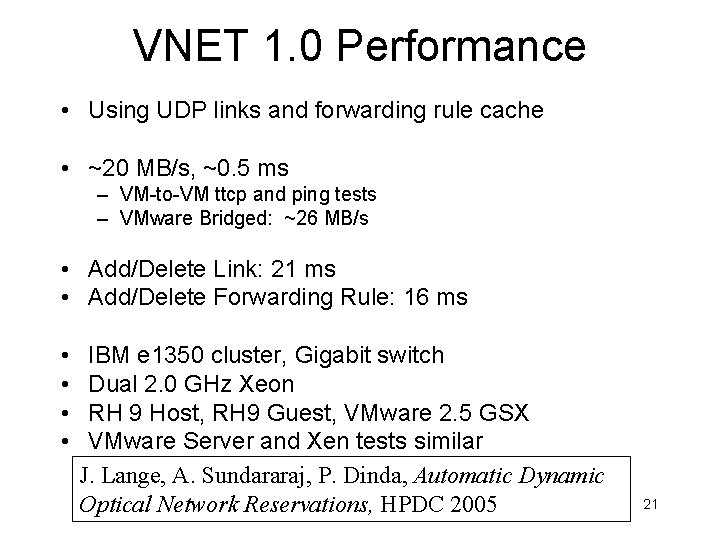 VNET 1. 0 Performance • Using UDP links and forwarding rule cache • ~20