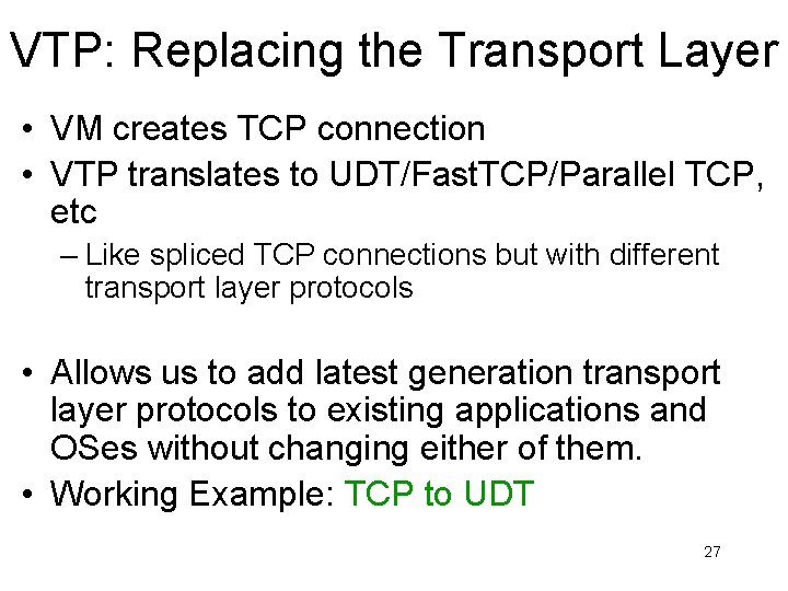 VTP: Replacing the Transport Layer • VM creates TCP connection • VTP translates to