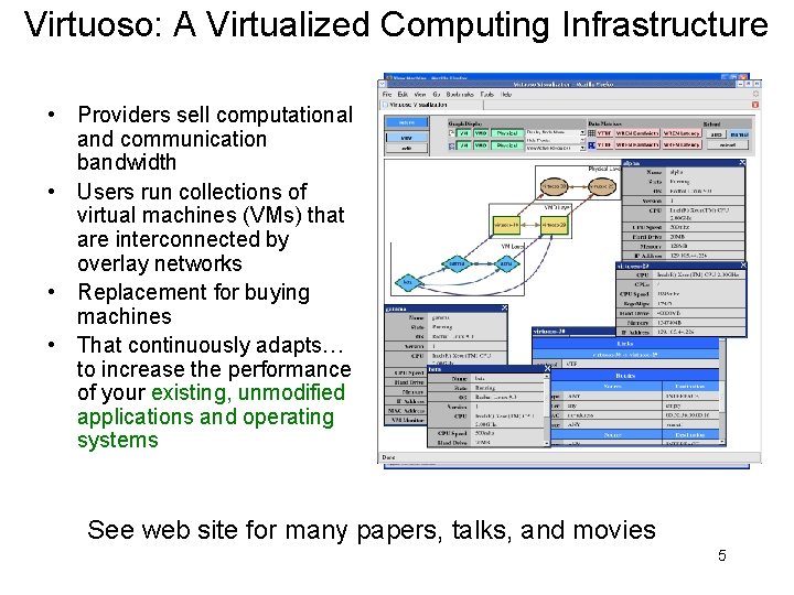 Virtuoso: A Virtualized Computing Infrastructure • Providers sell computational and communication bandwidth • Users