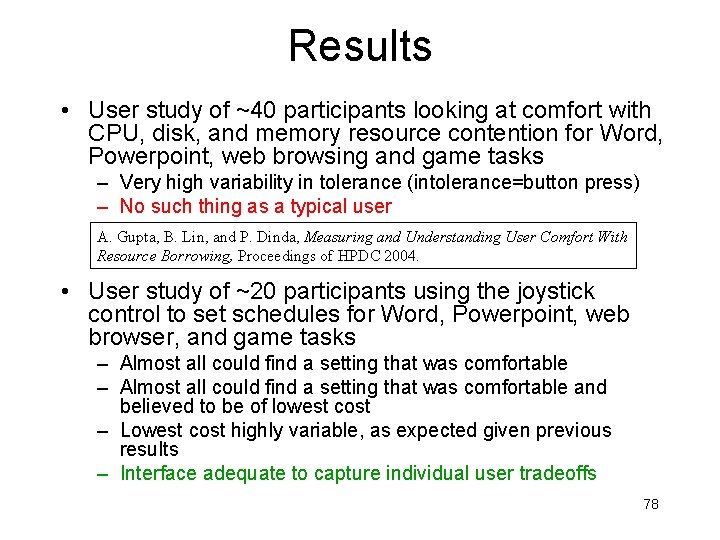 Results • User study of ~40 participants looking at comfort with CPU, disk, and