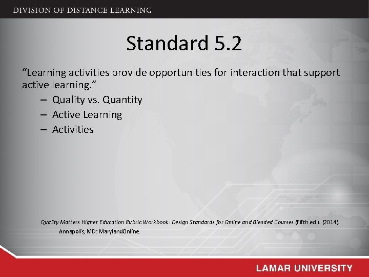 Standard 5. 2 “Learning activities provide opportunities for interaction that support active learning. ”