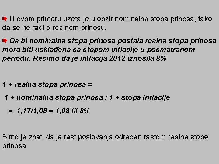 U ovom primeru uzeta je u obzir nominalna stopa prinosa, tako da se ne