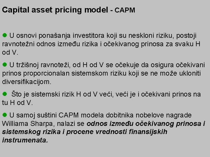 Capital asset pricing model - CAPM l U osnovi ponašanja investitora koji su neskloni