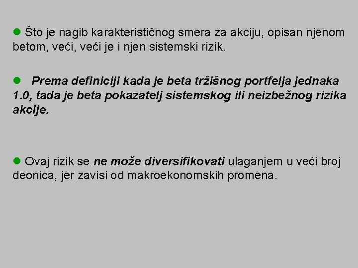 l Što je nagib karakterističnog smera za akciju, opisan njenom betom, veći je i