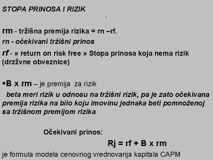 STOPA PRINOSA I RIZIK . rm - tržišna premija rizika = rn –rf. rn