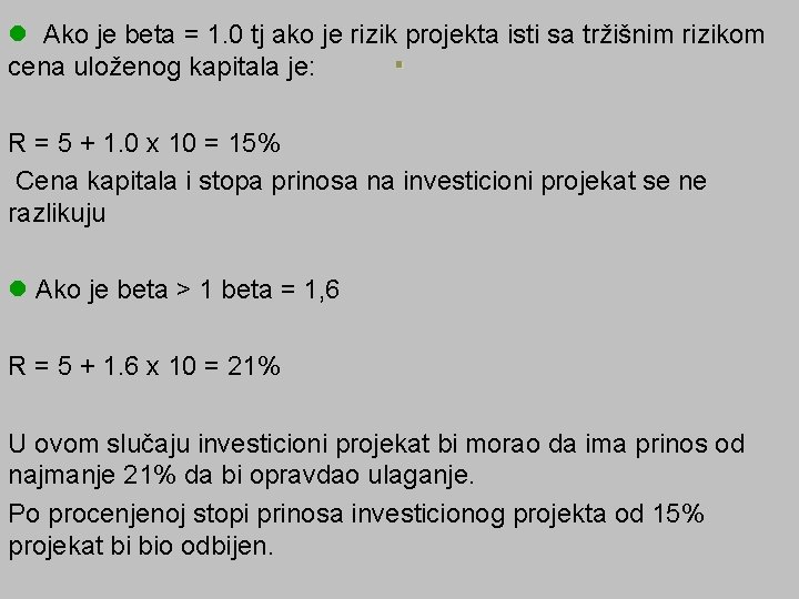 . l Ako je beta = 1. 0 tj ako je rizik projekta isti