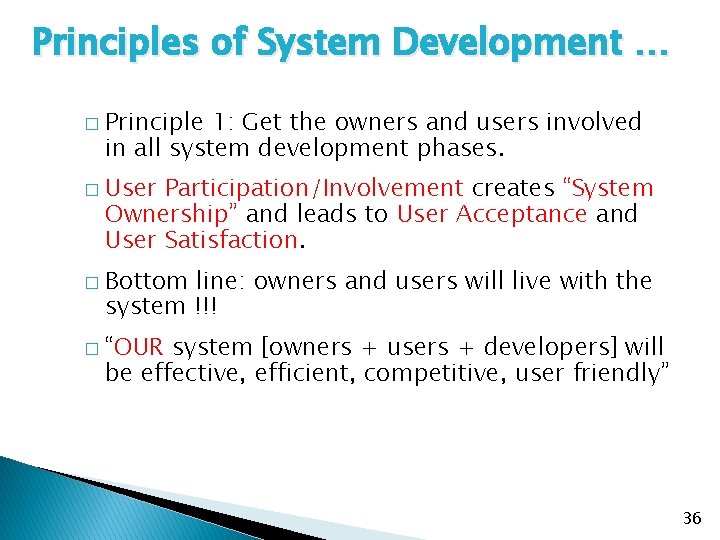 Principles of System Development … � Principle 1: Get the owners and users involved