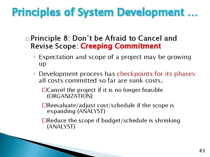 Principles of System Development … � Principle 8: Don’t be Afraid to Cancel and