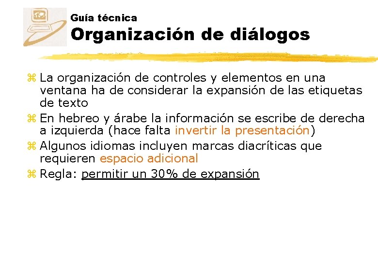 Guía técnica Organización de diálogos z La organización de controles y elementos en una