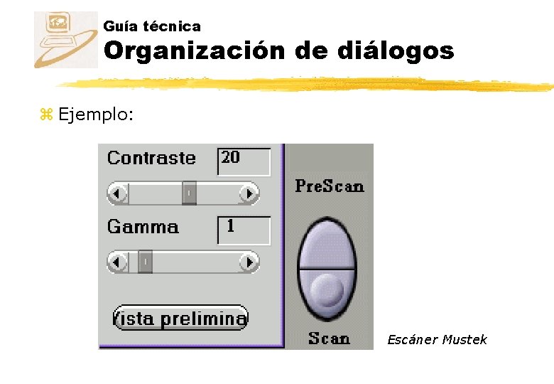 Guía técnica Organización de diálogos z Ejemplo: Escáner Mustek 
