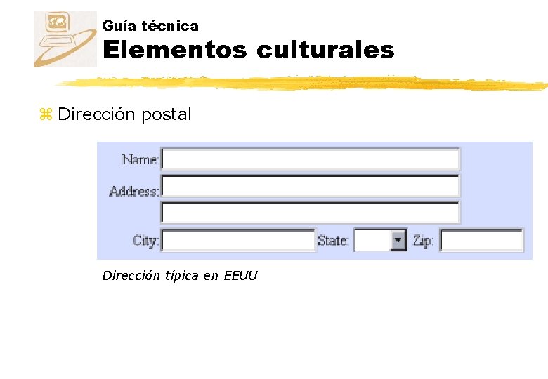 Guía técnica Elementos culturales z Dirección postal Dirección típica en EEUU 