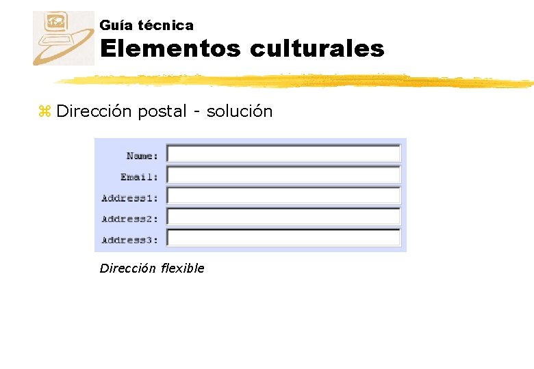 Guía técnica Elementos culturales z Dirección postal - solución Dirección flexible 