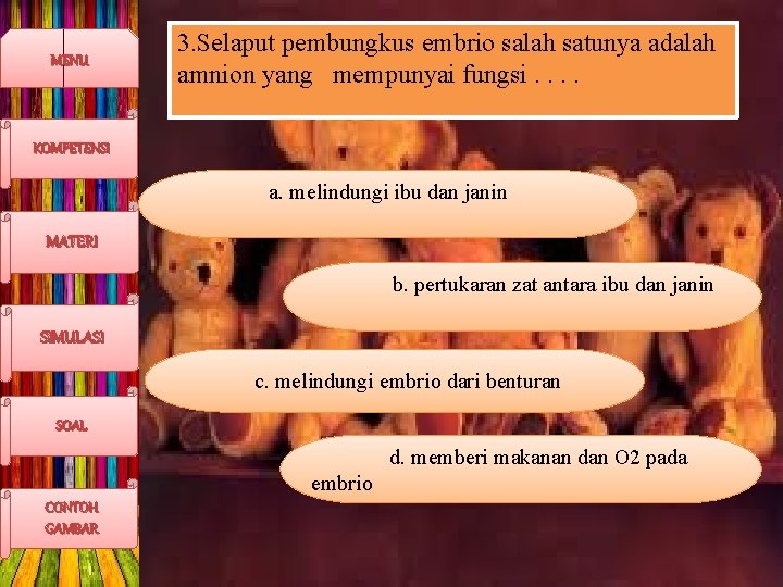 MENU 3. Selaput pembungkus embrio salah satunya adalah amnion yang mempunyai fungsi. . KOMPETENSI