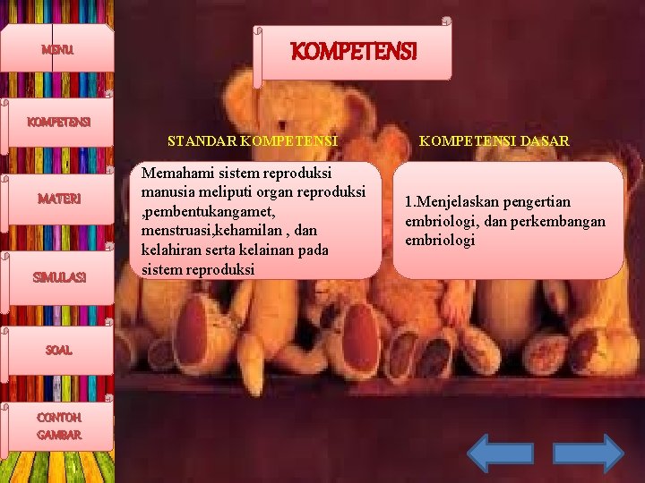 MENU KOMPETENSI STANDAR KOMPETENSI MATERI SIMULASI SOAL CONTOH GAMBAR Memahami sistem reproduksi manusia meliputi