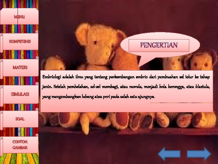 MENU KOMPETENSI PENGERTIAN MATERI Embriologi adalah ilmu yang tentang perkembangan embrio dari pembuahan sel