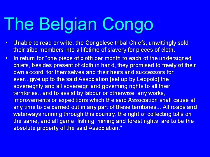 The Belgian Congo • Unable to read or write, the Congolese tribal Chiefs, unwittingly