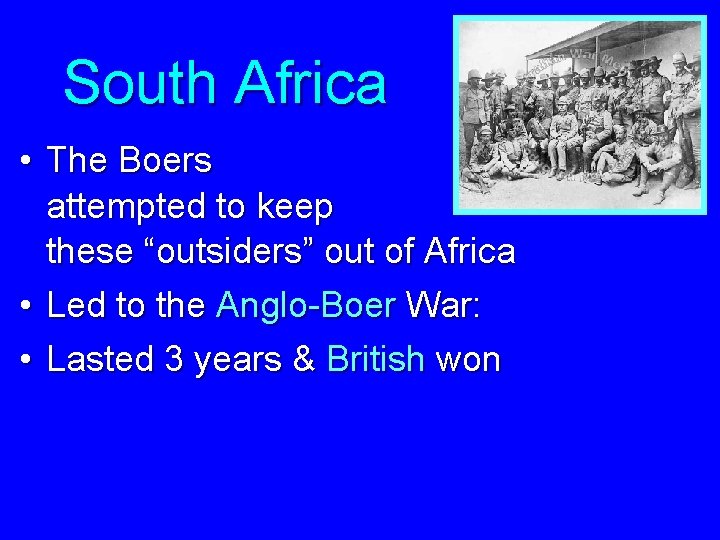 South Africa • The Boers attempted to keep these “outsiders” out of Africa •