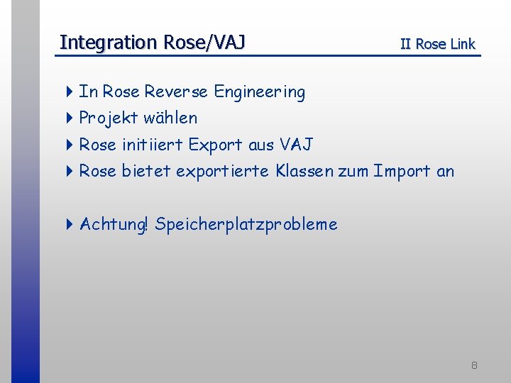 Integration Rose/VAJ II Rose Link 4 In Rose Reverse Engineering 4 Projekt wählen 4