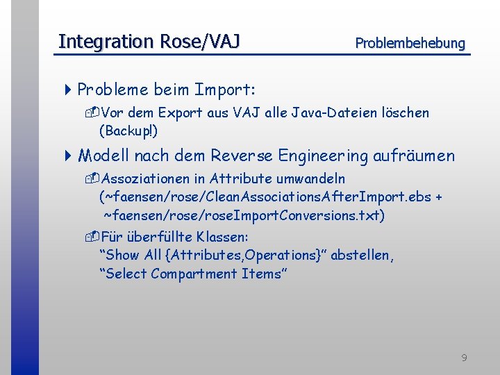 Integration Rose/VAJ Problembehebung 4 Probleme beim Import: -Vor dem Export aus VAJ alle Java-Dateien