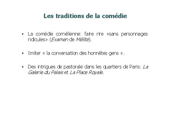 Les traditions de la comédie • La comédie cornélienne: faire rire «sans personnages ridicules»