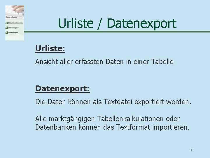 Urliste / Datenexport Urliste: Ansicht aller erfassten Daten in einer Tabelle Datenexport: Die Daten