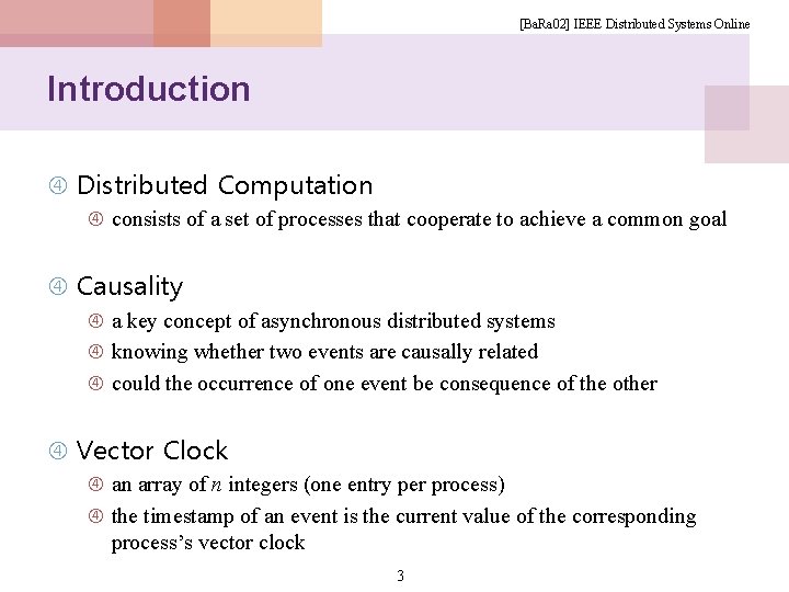 [Ba. Ra 02] IEEE Distributed Systems Online Introduction Distributed Computation consists of a set