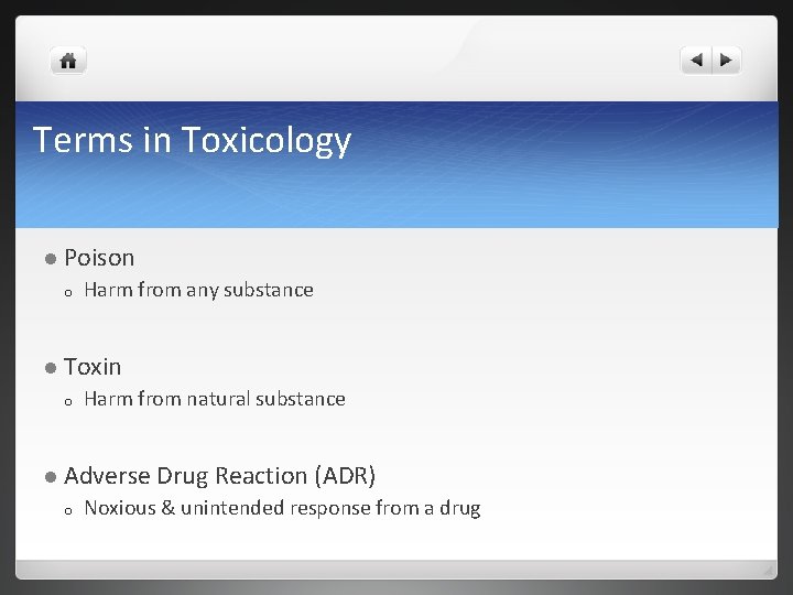 Terms in Toxicology l Poison o Harm from any substance l Toxin o Harm