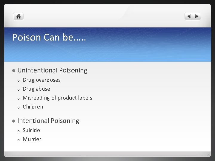 Poison Can be…. . l Unintentional o o Drug overdoses Drug abuse Misreading of