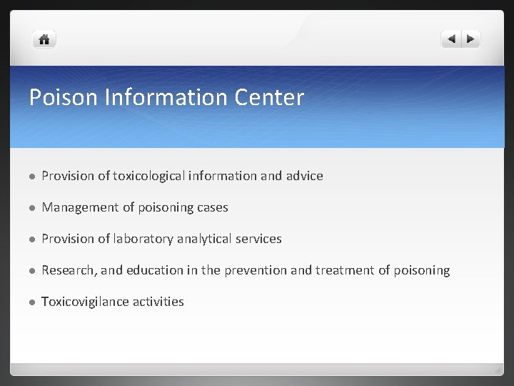 Poison Information Center l Provision of toxicological information and advice l Management of poisoning