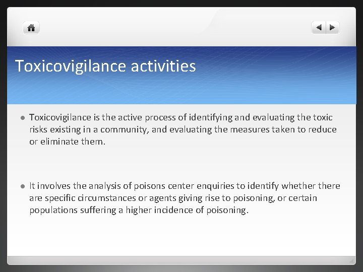 Toxicovigilance activities l Toxicovigilance is the active process of identifying and evaluating the toxic