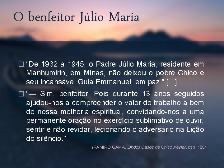 O benfeitor Júlio Maria � “De 1932 a 1945, o Padre Júlio Maria, residente