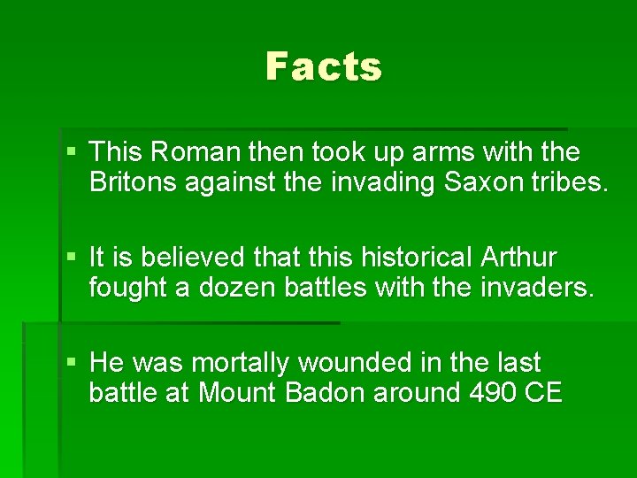 Facts § This Roman then took up arms with the Britons against the invading