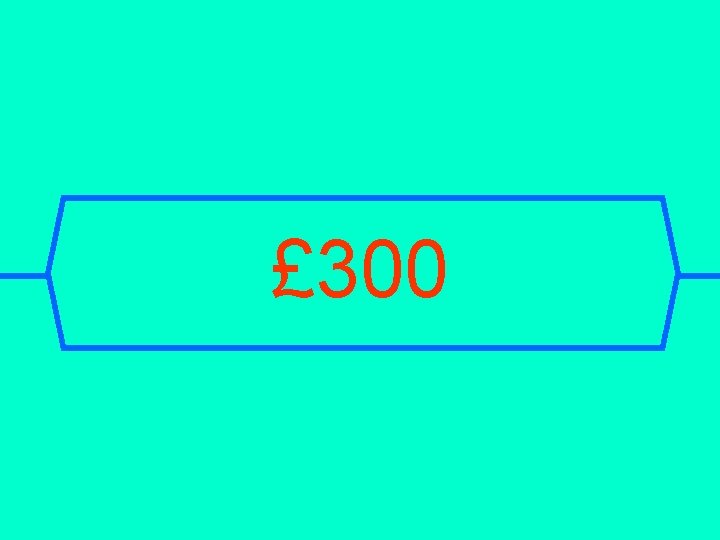 £ 300 